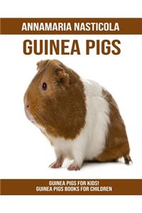 Guinea pigs for Kids! Guinea pigs Books for Children