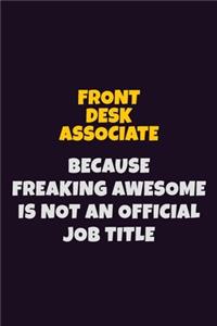 Front Desk Associate, Because Freaking Awesome Is Not An Official Job Title