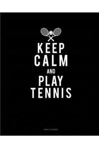 Keep Calm And Play Tennis