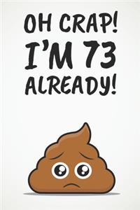 Oh Crap! I'm 73 Already!