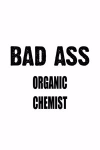 Bad Ass Organic Chemist