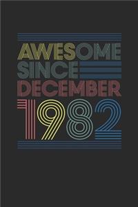 Awesome Since December 1982: Dotted Bullet Journal (6 X 9 -120 Pages) for 37th Birthday Gift Idea for Women And Men