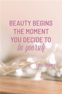 Beauty Begins the Moment You Decide to Be Yourself: COCO CHANEL: Notebook, Organize Notes, Ideas, Follow Up, Project Management, 6" x 9" (15.24 x 22.86 cm) - 110 Pages - Durable Soft Cover - LINE