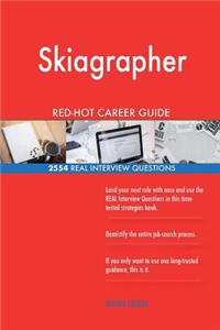 Skiagrapher RED-HOT Career Guide; 2554 REAL Interview Questions