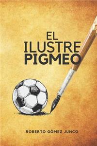 El Ilustre Pigmeo