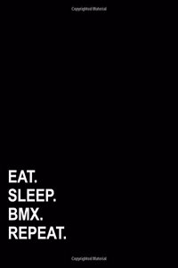Eat Sleep Bmx Repeat