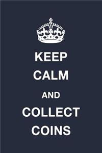Keep Calm and Collect Coins