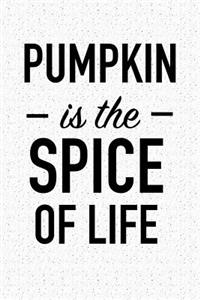 Pumpkin Is the Spice of Life