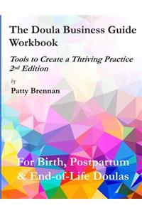 The Doula Business Guide Workbook: Tools to Create a Thriving Practice, 2nd Edition