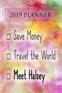 2019 Planner: Save Money, Travel the World, Meet Halsey: Halsey 2019 Planner