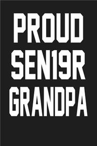 Proud SEN19R Grandpa: Dark Gray, White Design, Blank College Ruled Line Paper Journal Notebook for Class of 2019 Seniors and Their Families. (SEN19R Girl Senior Year Cute