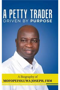 A Petty Trader Driven By Purpose