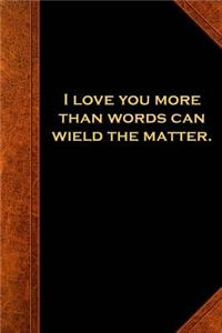2019 Weekly Planner Shakespeare Quote I Love You More Than Words 134 Pages