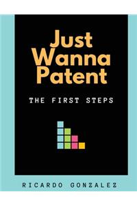 Just Wanna Patent