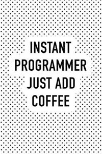 Instant Programmer Just Add Coffee