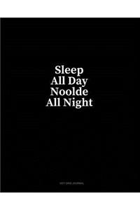 Sleep All Day Noolde All Night: Dot Grid Journal