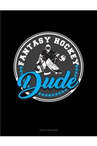 Fantasy Hockey Dude: Unruled Composition Book