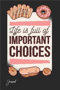 Life Is Full of Important Choices Journal