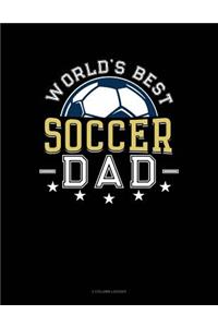 World's Best Soccer Dad: 3 Column Ledger