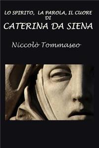 Lo Spirito, La Parola, Il Cuore Di Caterina Da Siena