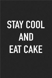 Stay Cool and Eat Cake