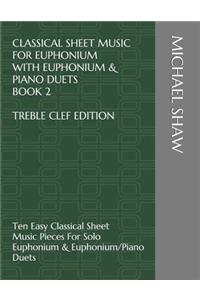 Classical Sheet Music For Euphonium With Euphonium & Piano Duets Book 2 Treble Clef Edition