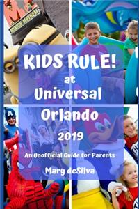 KIDS RULE! at UNIVERSAL ORLANDO 2019