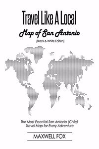 Travel Like a Local - Map of San Antonio (Black and White Edition)