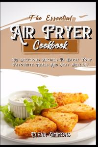 The Essential Air Fryer Cookbook