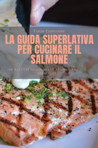 Guida Superlativa Per Cucinare Il Salmone