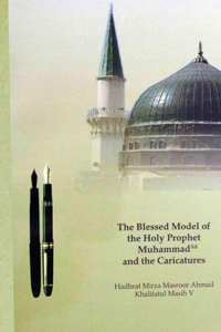 Blessed Model of the Holy Prophet Muhammad (SA) and the Caricatures