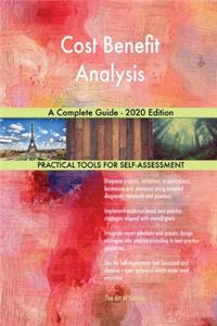 Cost Benefit Analysis A Complete Guide - 2020 Edition