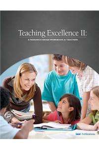 Teaching Excellence II: A Research-Based Workbook for Teachers