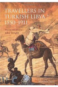 Travellers in Turkish Libya 1551-1911