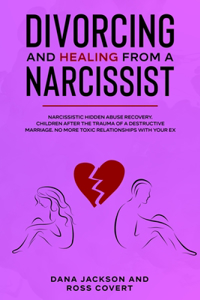 Divorcing and Healing from a Narcissist