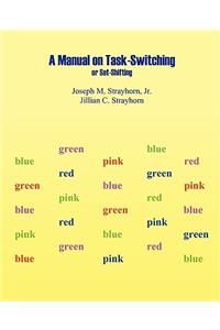 Manual on Task-Switching or Set-Shifting