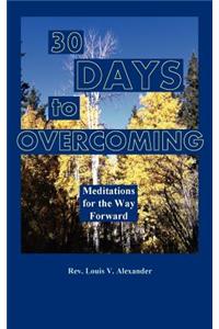 Thirty Days to Overcoming