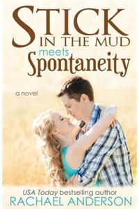 Stick in the Mud Meets Spontaneity (Meet Your Match, book 3)