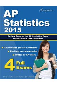 AP Statistics 2015: Review Book for AP Statistics Exam with Practice Test Questions