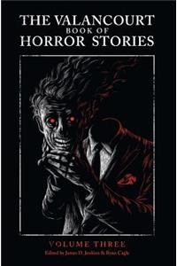 Valancourt Book of Horror Stories, Volume Three