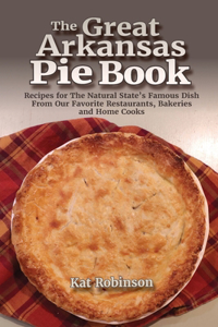 Great Arkansas Pie Book