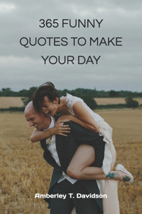 365 Funny Quotes to Make Your Day