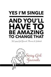 Yes I'm Single And You'll Have To Be Amazing To Change That