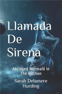 Llamada de Sirena: Abridged Mermaid in the Kitchen