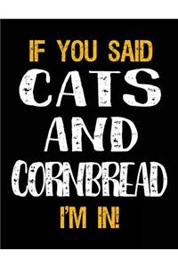 If You Said Cats and Cornbread I'm in