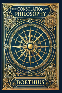 The Consolation of Philosophy (Collector's Edition) (Laminated Hardback with Jacket)
