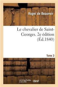 Le Chevalier de Saint-Georges. 2e Édition