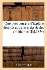 Quelques Conseils d'Hygiène Destinés Aux Élèves Des Écoles Chrétiennes