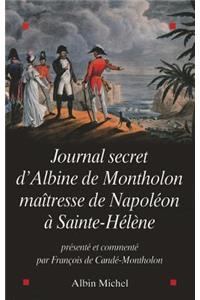 Journal Secret D'Albine de Montholon, Maitresse de Napoleon a Sainte-Helene