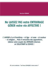 Ne laissez pas votre entourage gérer votre vie affective !